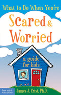 What to Do When You're Scared & Worried: A Guide for Kids - Paperback