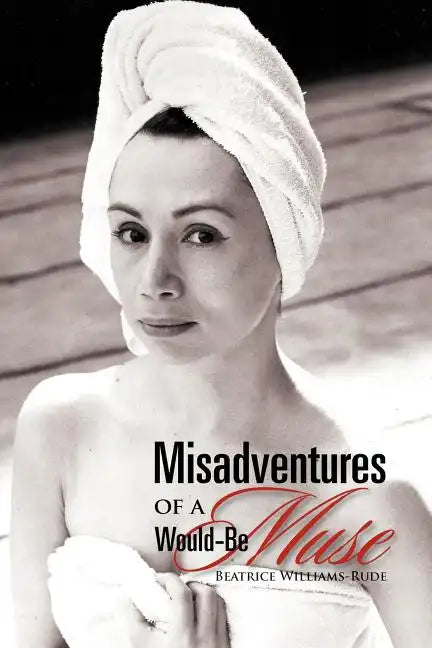 Misadventures of a Would-Be Muse - Paperback