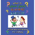 What is Willy Zilly Blammo Kadoo? - Hardcover