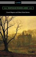 Count Magnus and Other Ghost Stories - Paperback
