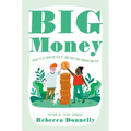Big Money: What It Is, How We Use It, and Why Our Choices Matter - Hardcover