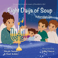 Eight Days of Soup: A Hanukkah Tale - Paperback