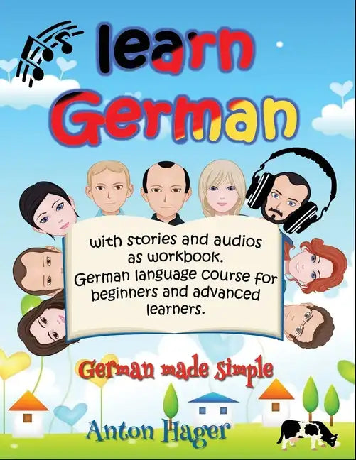 Learn German with stories and audios as workbook. German language course for beginners and advanced learners.: German made simple. - Paperback
