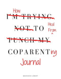 How to Heal from Coparenting Journal - Paperback