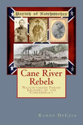 Cane River Rebels: Natchitoches Parish Soldiers of the Confederacy - Paperback