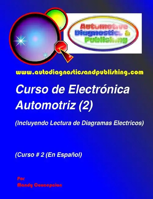 Curso de Electrónica Automotriz 2: (Incluyendo lectura de diagramas eléctricos) - Paperback
