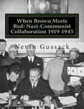 When Brown Meets Red: Nazi-Communist Collaboration 1919-1945 - Paperback