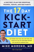 The 17 Day Kickstart Diet: A Doctor's Plan for Dropping Pounds, Toxins, and Bad Habits - Paperback