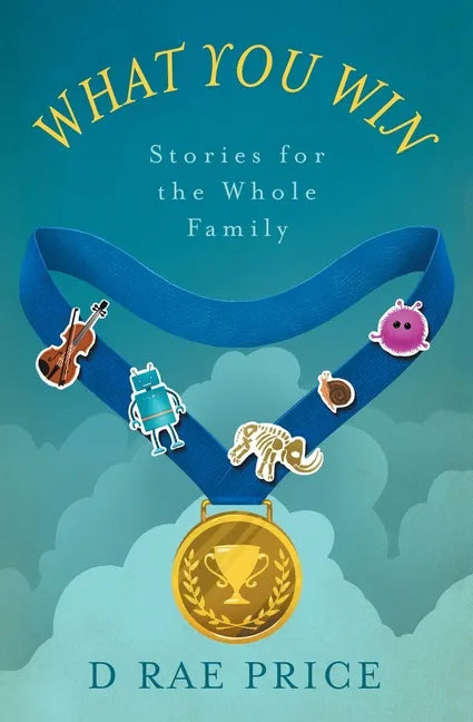 What You Win: Stories for the Whole Family - Paperback