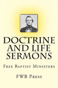 Doctrine and Life Sermons: Free Baptist Ministers - Paperback