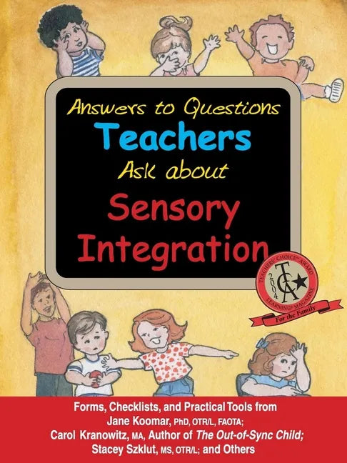 Answers to Questions Teachers Ask about Sensory Integration: Forms, Checklists, and Practical Tools for Teachers and Parents - Paperback