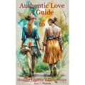 Authentic Love: A Guide to Creating Healthy Lesbian Relationships - Paperback