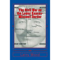 The Civil War on the Lower Kansas-Missouri Border - Paperback