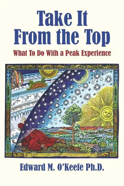 Take It From the Top: What To Do With a Peak Experience - Paperback