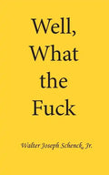 Well, What the Fuck - Paperback