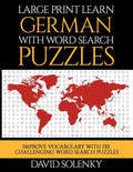 Large Print Learn German with Word Search Puzzles: Learn German Language Vocabulary with Challenging Word Search Puzzles - Paperback
