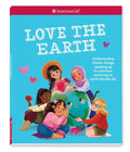 Love the Earth: Understanding Climate Change, Speaking Up for Solutions, and Living an Earth-Friendly Life - Paperback