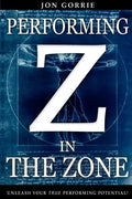 Performing in The Zone: Unleash your true performing potential! - Paperback