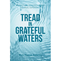 Tread in Grateful Waters: A Gratitude Devotional and Journal Experience - Paperback