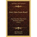 Fairy Tales From Brazil: How And Why Tales From Brazilian Folklore (1917) - Paperback