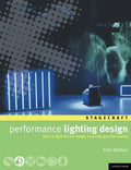 Performance Lighting Design: How to light for the stage, concerts and live events - Paperback