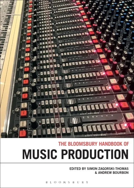 The Bloomsbury Handbook of Music Production - Paperback