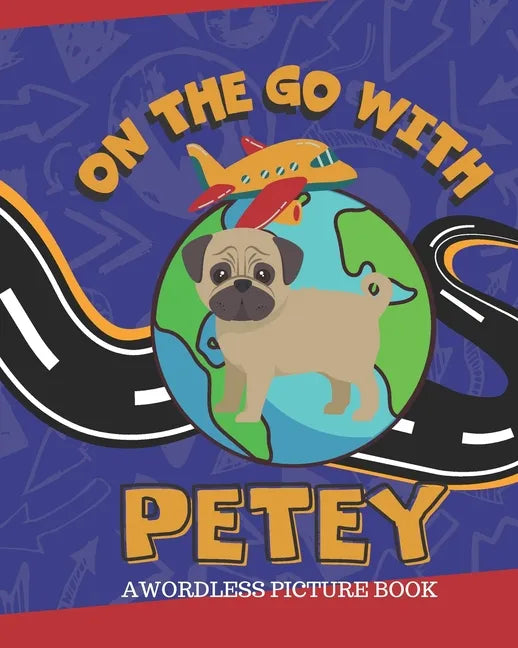 On The Go With Petey: A Wordless Picture Book - Paperback