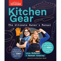 Kitchen Gear: The Ultimate Owner's Manual: Boost Your Equipment IQ with 500+ Expert Tips, Optimize Your Kitchen with 400+ Recommended Tools - Hardcover