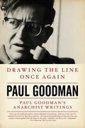 Drawing the Line Once Again: Paul Goodman's Anarchist Writings - Paperback