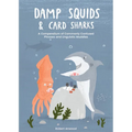 Damp Squids and Card Sharks: A Compendium of Commonly Confused Phrases and Linguistic Muddles - Hardcover