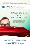 Real Life Diaries: Through the Eyes of a Funeral Director - Paperback