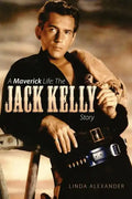 A Maverick Life: The Jack Kelly Story - Paperback