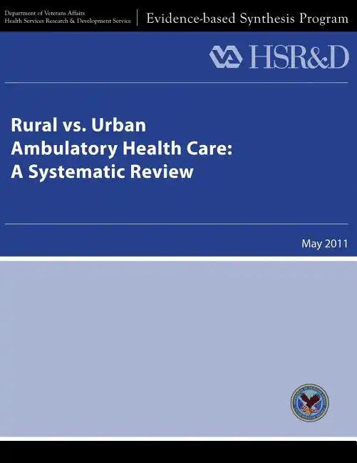 Rural vs. Urban Ambulatory Health Care: A Systematic Review - Paperback