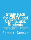 Study Pack for CELTA and Cert TESOL Students: Exercises in Grammar and Pronunciation used in EFL, ESOL and ESL Contexts - Paperback