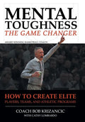 Mental Toughness: The Game Changer: How to Create Elite Players, Teams, and Athletic Programs - Hardcover