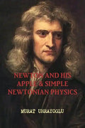 Newton and His Apple & Simple Newtonian Physics - Paperback