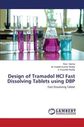 Design of Tramadol Hcl Fast Dissolving Tablets Using Dbp - Paperback