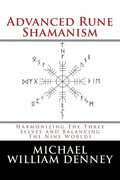 Advanced Rune Shamanism: Harmonizing The Three Selves and Balancing The Nine Worlds - Paperback