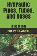 Hydraulic Pipes, Tubes, and Hoses: In the SI Units - Paperback