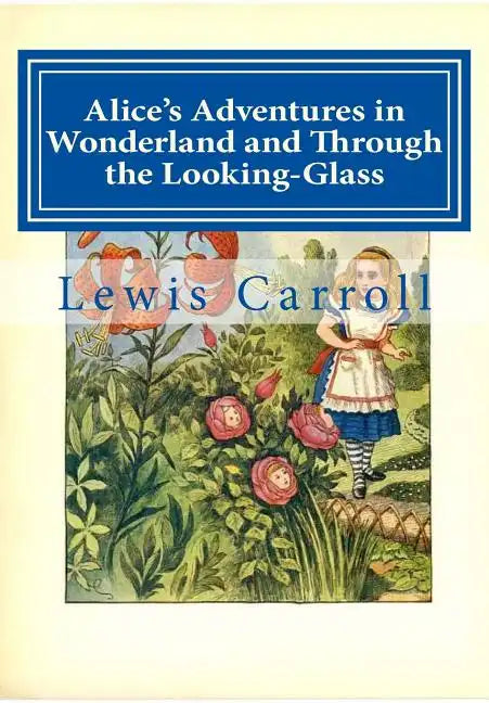 Alice's Adventures in Wonderland and Through the Looking-Glass - Paperback