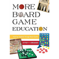 More Board Game Education: Inspiring Students Through Board Games - Paperback