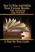 How to write and publish nonfiction books on Amazon that will sell: A step by step guide - Paperback