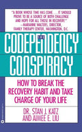Codependency Conspiracy: How to Break the Recovery Habit and Take Charge Ofyour Life - Paperback