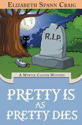 Pretty is as Pretty Dies - Hardcover