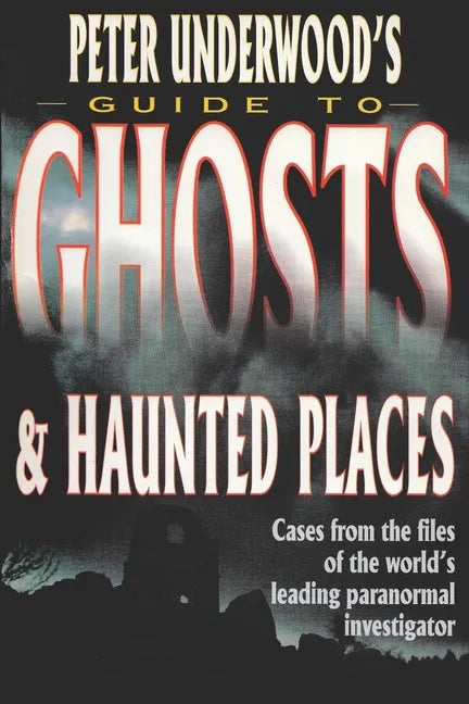 Peter Underwood's Guide to Ghosts & Haunted Places - Paperback
