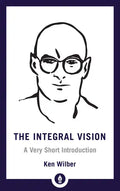 The Integral Vision: A Very Short Introduction - Paperback