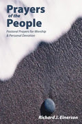 Prayers of the People: Pastoral Prayers for Worship and Personal Devotion - Paperback