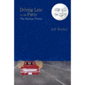 Driving Late to the Party: The Kansas Poems - Paperback