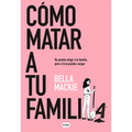 Cómo Matar a Tu Familia / How to Kill Your Family - Paperback