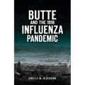 Butte and the 1918 Influenza Pandemic - Paperback